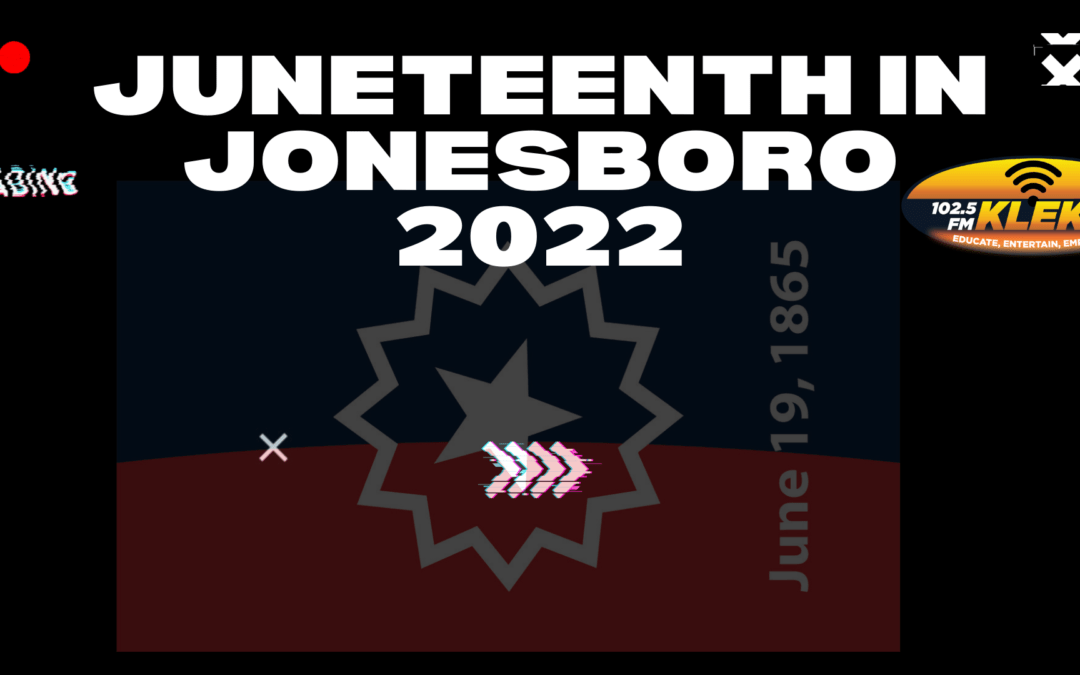 KLEK’s Juneteenth in Jonesboro events schedule released, T-Shirts now available!